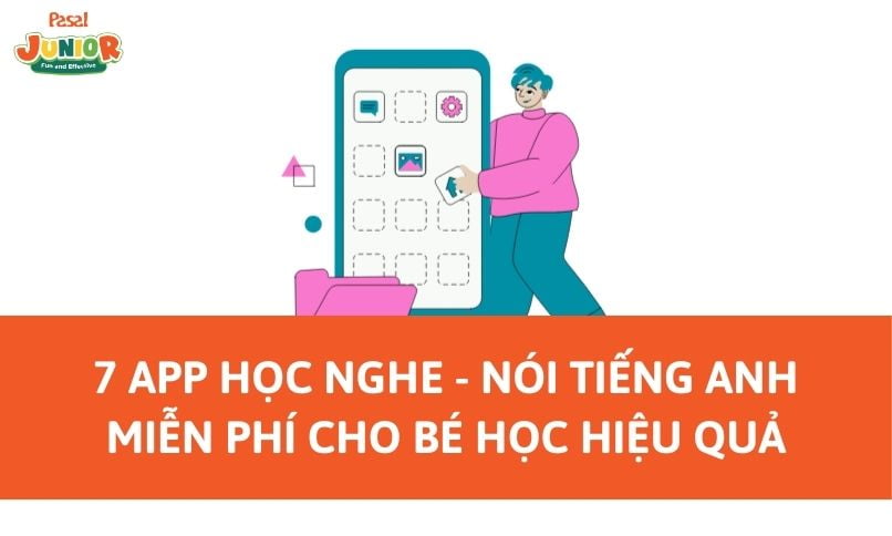 TOP 7 app học tiếng Anh miễn phí cho bé không thể bỏ qua