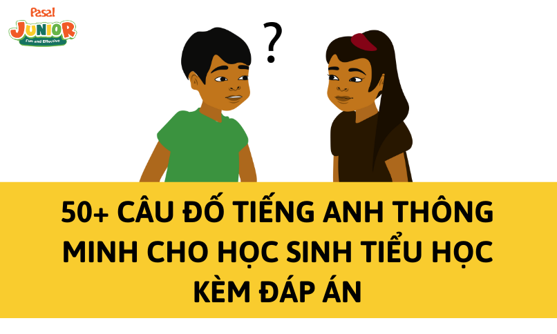 50+ câu đố thông minh cho học sinh tiểu học bằng tiếng Anh kèm đáp án