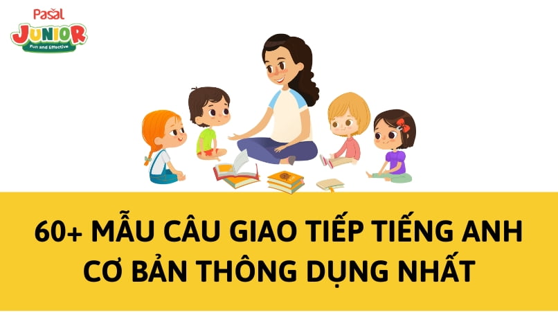 60+ Mẫu câu giao tiếp tiếng Anh cơ bản thông dụng nhất